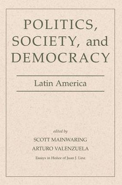 Politics, Society, And Democracy Latin America