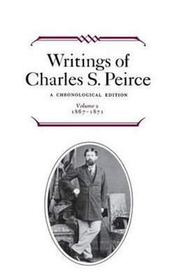 Writings of Charles S. Peirce: A Chronological Edition, Volume 2