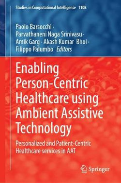 Enabling Person-Centric Healthcare Using Ambient Assistive Technology