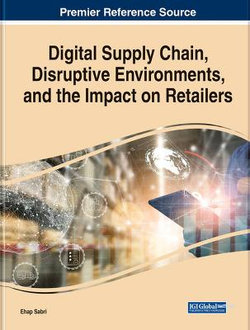 Digital Supply Chain, Disruptive Environments, and the Impact on Retailers