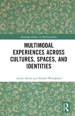 Multimodal Experiences Across Cultures, Spaces and Identities