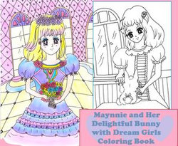 Maynnie and Her Delightful Bunny with Dream Girls Coloring Book