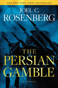 The Persian Gamble: A Marcus Ryker Series Political and Military Action Thriller