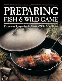 Preparing Fish & Wild Game