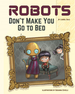 Robots Don't Make You Go to Bed