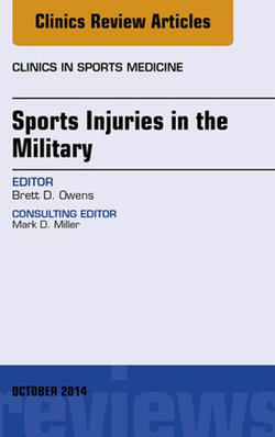 Sports Injuries in the Military, An Issue of Clinics in Sports Medicine