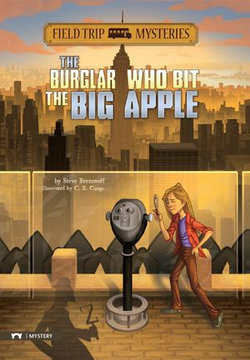 Field Trip Mysteries: The Burglar Who Bit the Big Apple