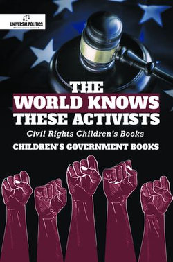 The World Knows These Activists : Civil Rights Children's Books | Children's Government Books