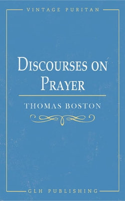 Discourses on Prayer