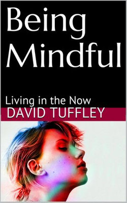 Being Mindful: Living in the Now