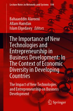 The Importance of New Technologies and Entrepreneurship in Business Development: In The Context of Economic Diversity in Developing Countries