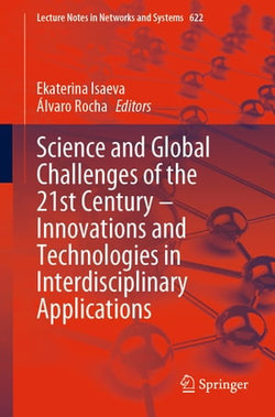 Science and Global Challenges of the 21st Century – Innovations and Technologies in Interdisciplinary Applications