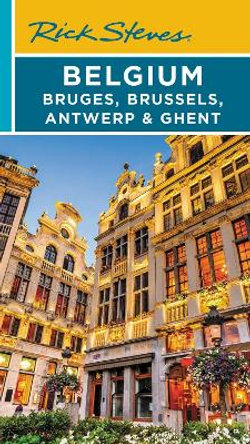 Rick Steves Belgium: Bruges, Brussels, Antwerp and Ghent