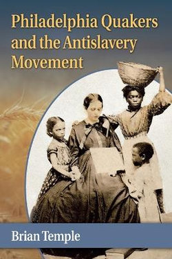 Philadelphia Quakers and the Antislavery Movement