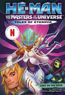 He-Man and the Masters of the Universe: Lost in the Void (Tales of Eternia Book 3)