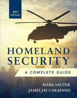 Homeland Security, Third Edition: A Complete Guide