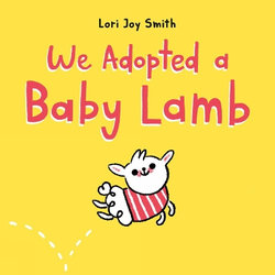 We Adopted a Baby Lamb