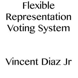 Flexible Representation Voting System