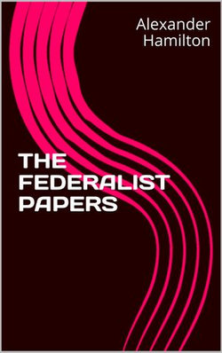 THE FEDERALIST PAPERS