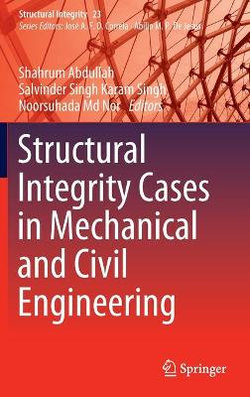 Structural Integrity Cases in Mechanical and Civil Engineering