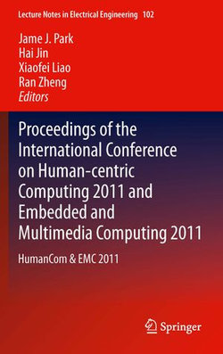 Proceedings of the International Conference on Human-centric Computing 2011 and Embedded and Multimedia Computing 2011