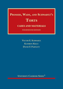 Prosser, Wade and Schwartz's Torts, Cases and Materials