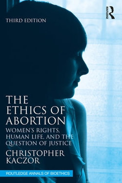 The Ethics of Abortion