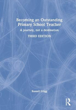 Becoming an Outstanding Primary School Teacher &amp;#65533; 3rd Edition