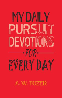 My Daily Pursuit -DEVOTIONS FOR EVERY DAY