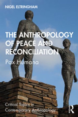 The Anthropology of Peace and Reconciliation