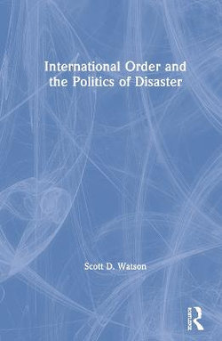 International Order and the Politics of Disaster