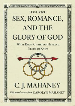 Sex, Romance, and the Glory of God