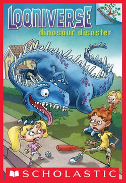 Looniverse #3: Dinosaur Disaster (A Branches Book)