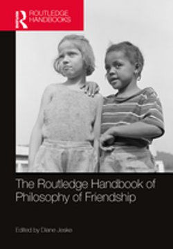 The Routledge Handbook of Philosophy of Friendship