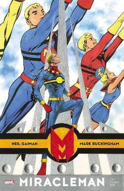 MIRACLEMAN by GAIMAN and BUCKINGHAM: the SILVER AGE