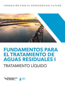 Fundamentos para el tratamiento de aguas residuales I — Tratamiento líquido