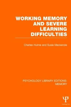 Working Memory and Severe Learning Difficulties (PLE: Memory)