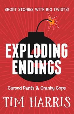 Exploding Endings : Cursed Pants & Cranky Cops