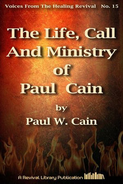 The Life, Call And Ministry of Paul Cain