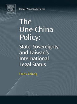 The One-China Policy: State, Sovereignty, and Taiwan’s International Legal Status