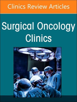 Precision Oncology and Cancer Surgery, an Issue of Surgical Oncology Clinics of North America