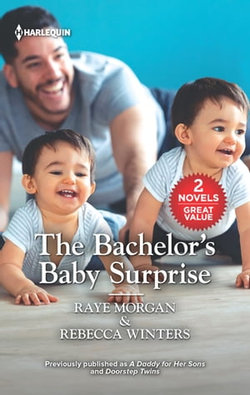 The Bachelor's Baby Surprise/A Daddy for Her Sons/Doorstep Twins