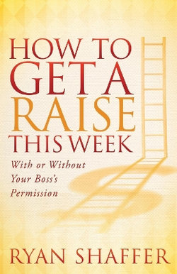How to Get a Raise This Week