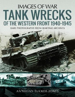 Tank Wrecks of the Western Front 1940-1945