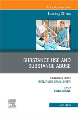 Substance Use/Substance Abuse, An Issue of Nursing Clinics, E-Book