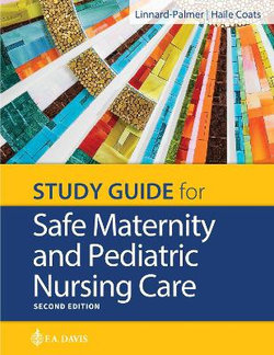 Study Guide for Safe Maternity and Pediatric Nursing Care