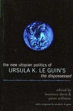 The New Utopian Politics of Ursula K. Le Guin's The Dispossessed