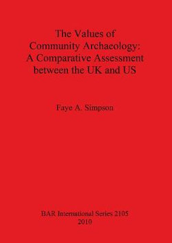 The Values of Community Archaeology: A Comparative Assessment between the UK and US