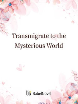 Transmigrate to the Mysterious World