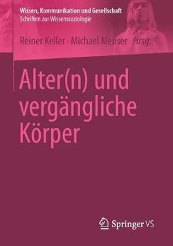 Alter(n) und vergaengliche Koerper